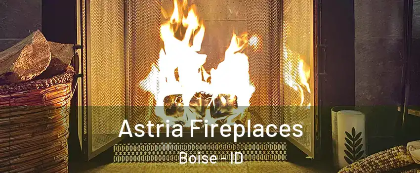  Astria Fireplaces Boise - ID