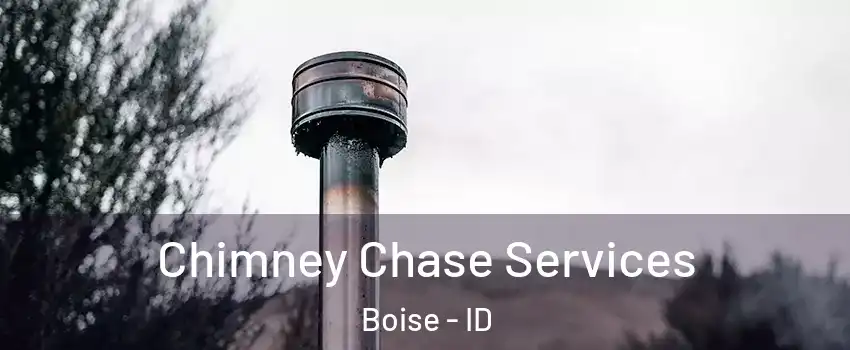  Chimney Chase Services Boise - ID