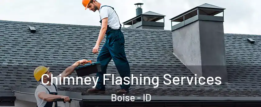  Chimney Flashing Services Boise - ID