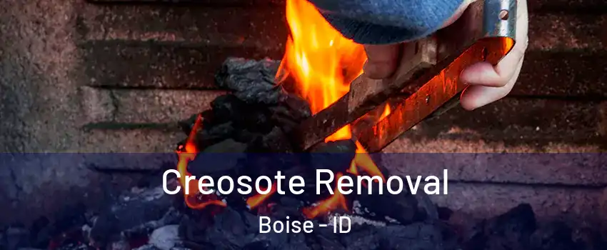  Creosote Removal Boise - ID