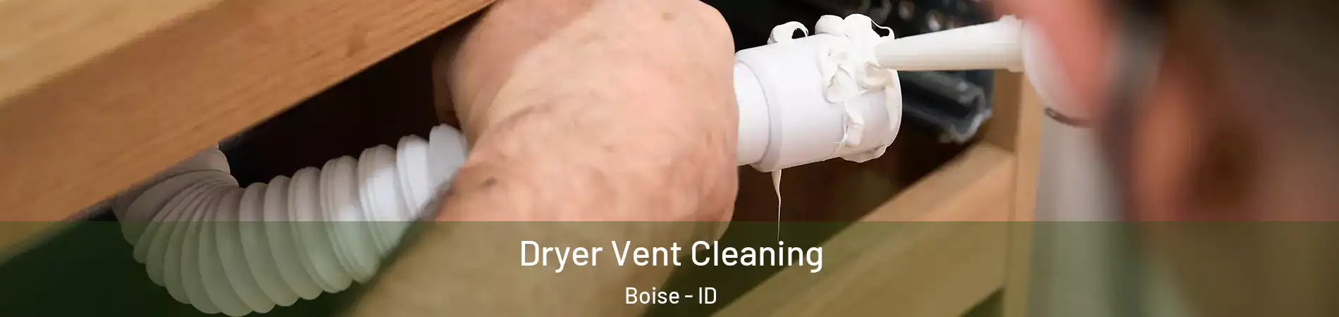  Dryer Vent Cleaning Boise - ID