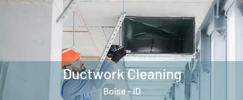  Ductwork Cleaning Boise - ID