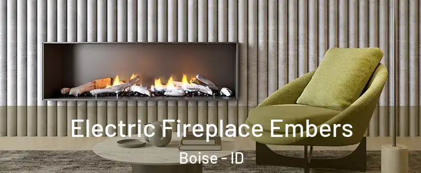  Electric Fireplace Embers Boise - ID