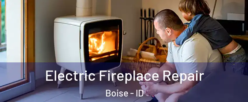  Electric Fireplace Repair Boise - ID