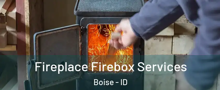  Fireplace Firebox Services Boise - ID
