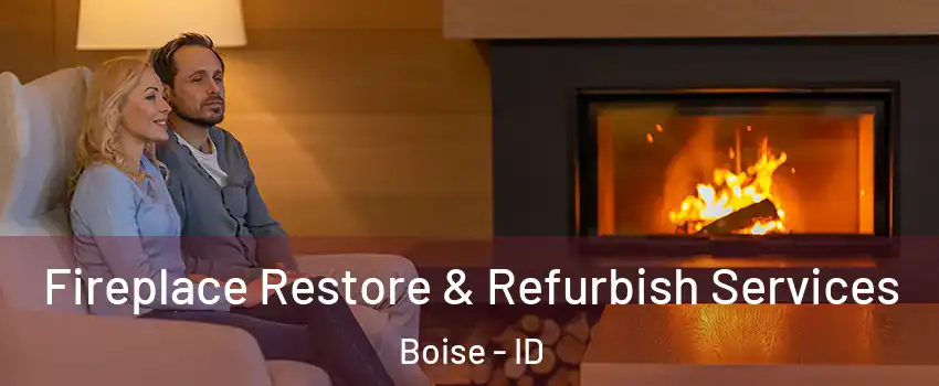  Fireplace Restore & Refurbish Services Boise - ID