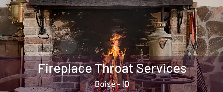  Fireplace Throat Services Boise - ID