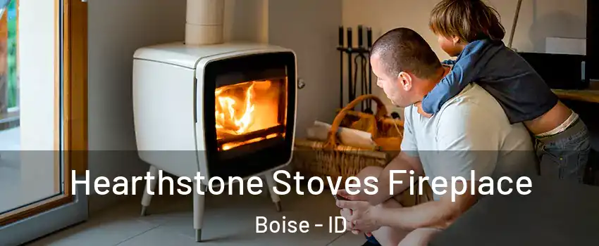  Hearthstone Stoves Fireplace Boise - ID