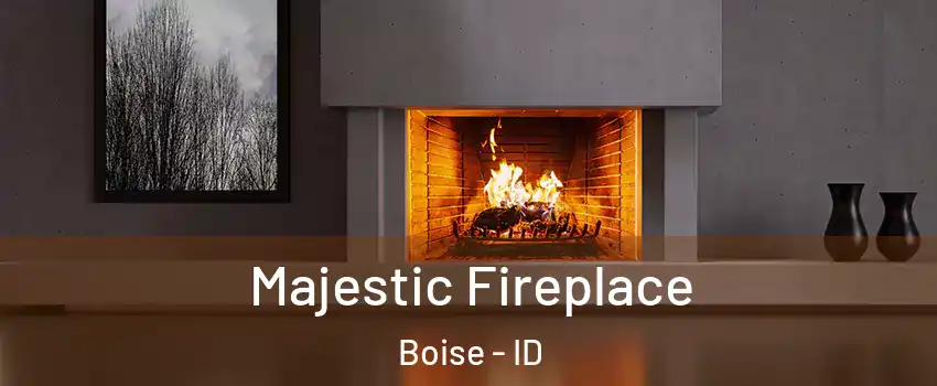  Majestic Fireplace Boise - ID