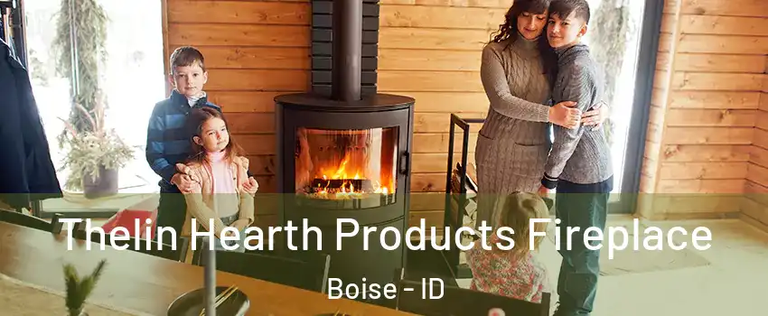  Thelin Hearth Products Fireplace Boise - ID