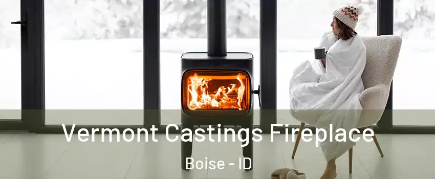  Vermont Castings Fireplace Boise - ID